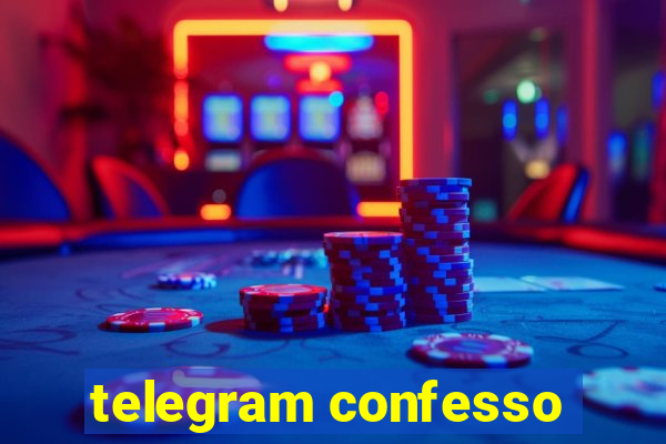 telegram confesso